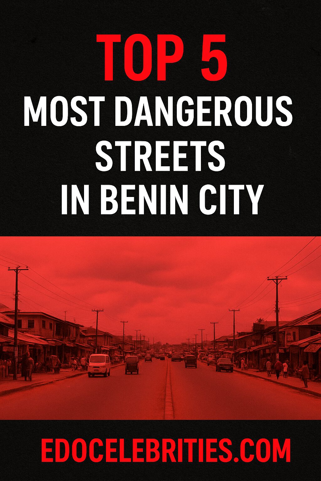 Top 5 Most Dangerous Streets in Benin City