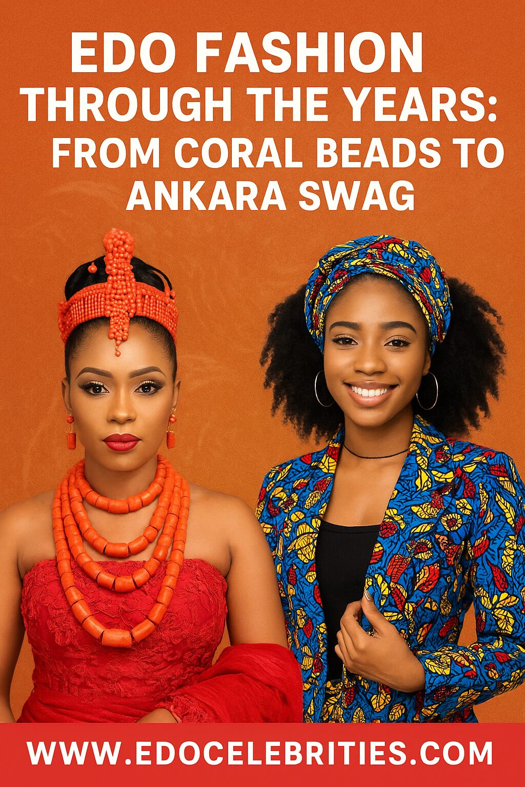 Edo Fashion Through the Years: From Coral Beads to Ankara Swag