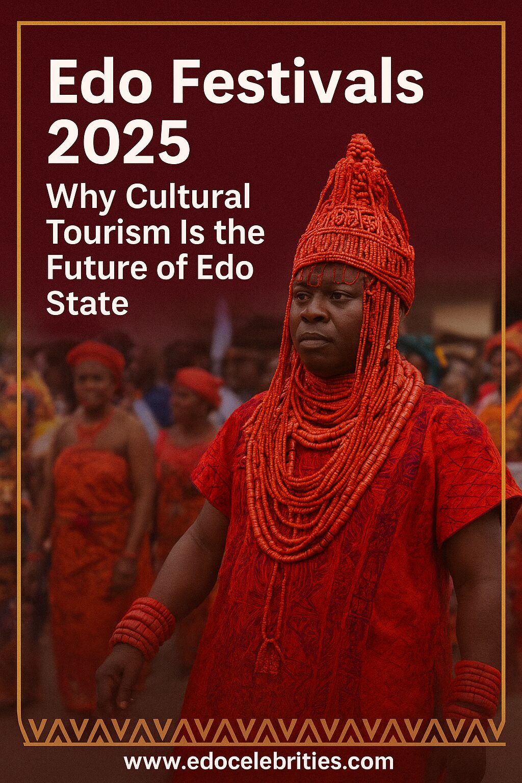 Edo Festivals 2025: How Cultural Tourism Is Shaping the Future of Edo State
