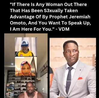 “If You Were Sexually Taken Advantage Of and Want to Speak Up, I Am Here for You” — VDM Calls Out Prophet Jeremiah Amid Online Allegations