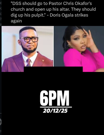 Doris Ogala Calls on DSS to Investigate Pastor Chris Okafor’s Church Altar — “They Should Dig It Up”