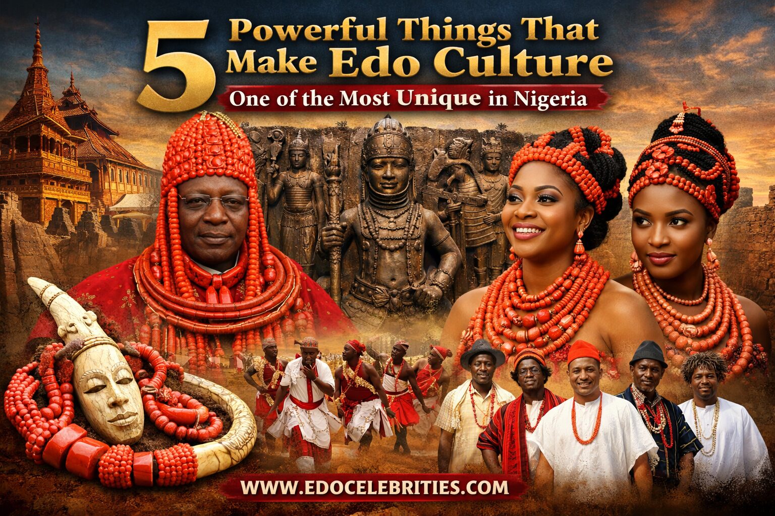 5 Powerful Things That Make Edo Culture One of the Most Unique in Nigeria
